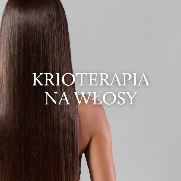 KRIOTERAPIA NA WŁOSY