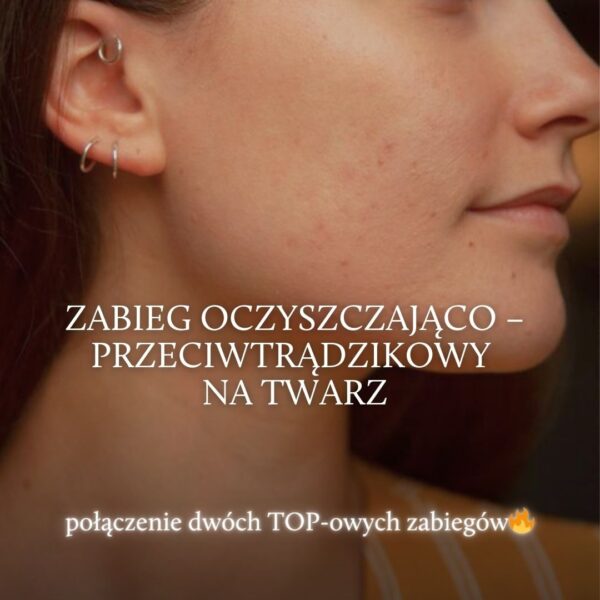 ZABIEG OCZYSZCZAJĄCO - PRZECIWTRĄDZIKOWY NA TWARZ