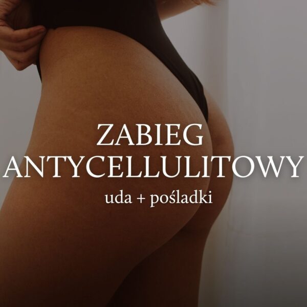 Zabieg antycellulitowy uda + pośladki - pakiet 6 zabiegów