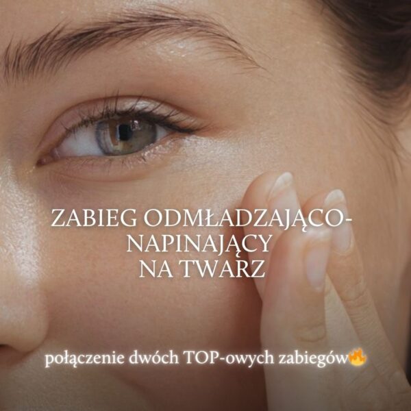 ZABIEG ODMŁADZAJĄCO - NAPINAJĄCY NA TWARZ